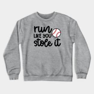 Run Like You Stole It Baseball Player Mom Dad Funny Crewneck Sweatshirt